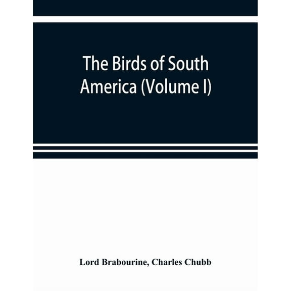 The birds of South America (Volume I), (Paperback)