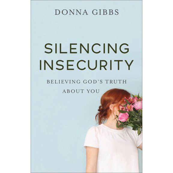 Pre-Owned Silencing Insecurity: Believing God's Truth about You (Paperback) 080072982X 9780800729820
