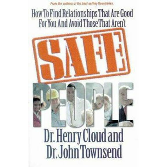 Pre-Owned Safe People: How to Find Relationships That Are Good for You and Avoid Those That Aren't (Hardcover) 0310595606 9780310595601