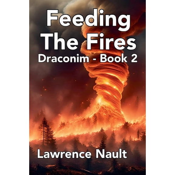 Draconim Feeding The Fires, Book 2, (Paperback)