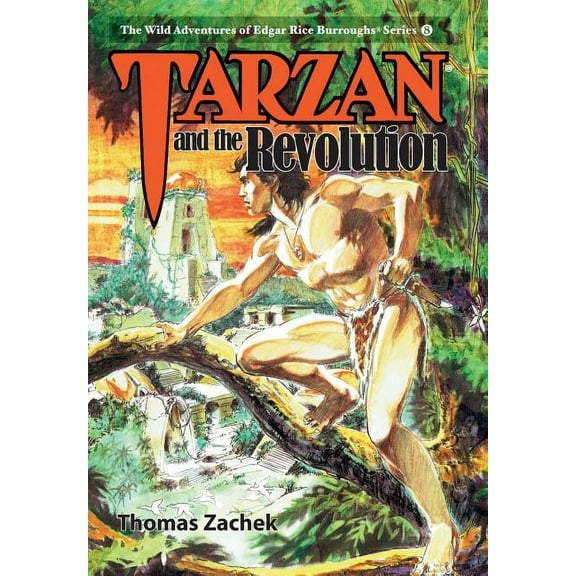Wild Adventures of Edgar Rice Burroughs Tarzan and the Revolution, Book 8, (Hardcover)