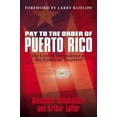 thumbnail image 1 of Pre-Owned Pay to the Order of Puerto Rico: The Cost of Dependence (Hardcover) 159467289X 9781594672897, 1 of 1