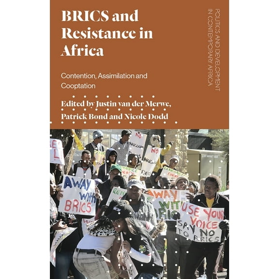 Politics and Development in Contemporary Brics and Resistance in Africa: Contention, Assimilation and Co-Optation, (Hardcover)