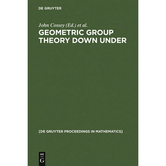 de Gruyter Proceedings in Mathematics Geometric Group Theory Down Under, (Hardcover)