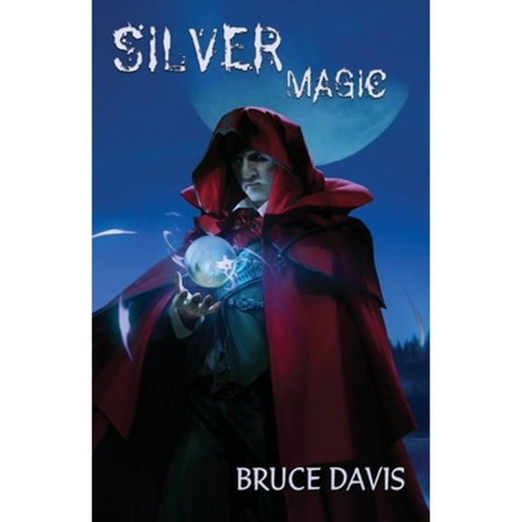 Silver Magic (Paperback) by Bruce Davis
