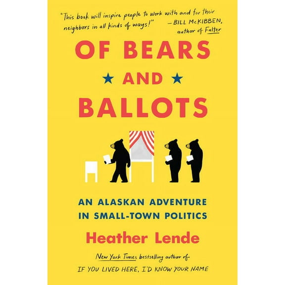 Of Bears and Ballots: An Alaskan Adventure in Small-Town Politics, (Paperback)