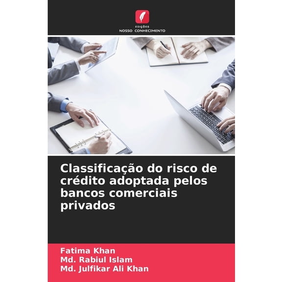 Classificação do risco de crédito adoptada pelos bancos comerciais privados, (Paperback)