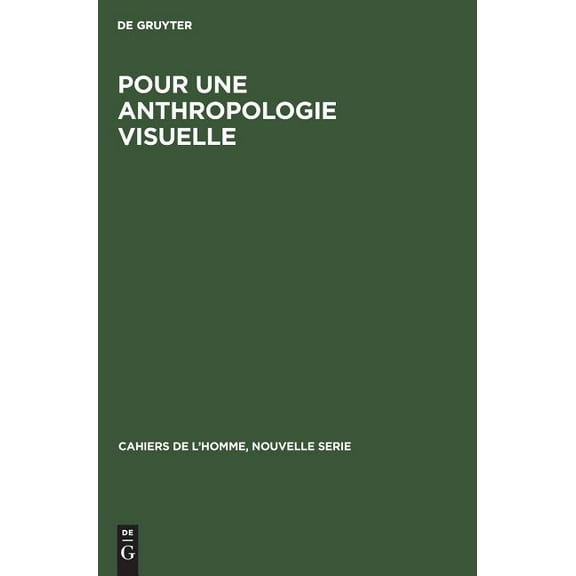 Cahiers de L'Homme, Nouvelle Serie: Pour une anthropologie visuelle (Hardcover)