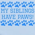 thumbnail image 2 of CafePress - My Siblings Have Paws Body Suit - Long Sleeve Cotton Baby Bodysuit, 2 of 4