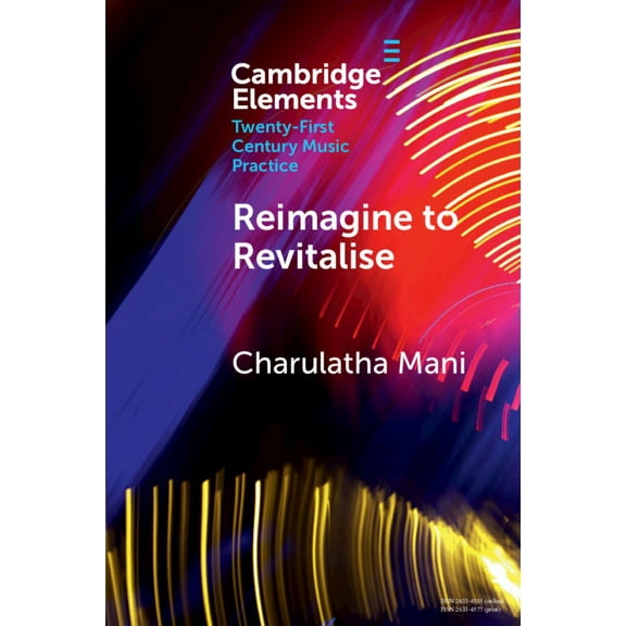 Elements in Twenty-First Century Music P Reimagine to Revitalise, (Paperback)