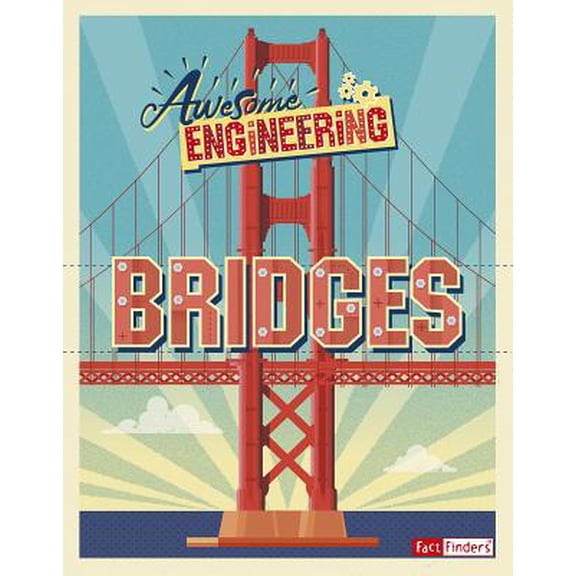 Pre-Owned Awesome Engineering Bridges (Hardcover) 1543513344 9781543513349