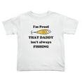 thumbnail image 1 of I'm Proof Daddy Isn't Always Fishing Funny Toddler T Shirts for Boys Girls (White, 5/6T), 1 of 5