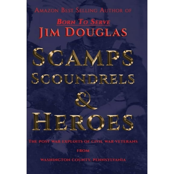 Scamps, Scoundrels & Heroes, (Hardcover)