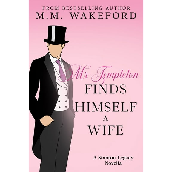 Mr Templeton Finds Himself a Wife: A Steamy Historical Romance, (Paperback)