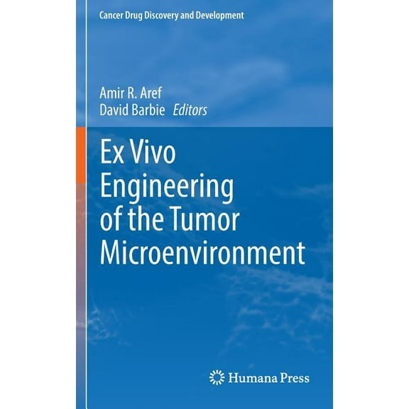 Cancer Drug Discovery & Development Ex Vivo Engineering of the Tumor Microenvironment, (Hardcover)