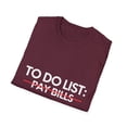 thumbnail image 4 of Funny To Do List Do Pay Bill Saying Chores Errands Duties | Novelty Tasks Pay Bill Wife Husband Men Women Unisex Softstyle T-Shirt, 4 of 4