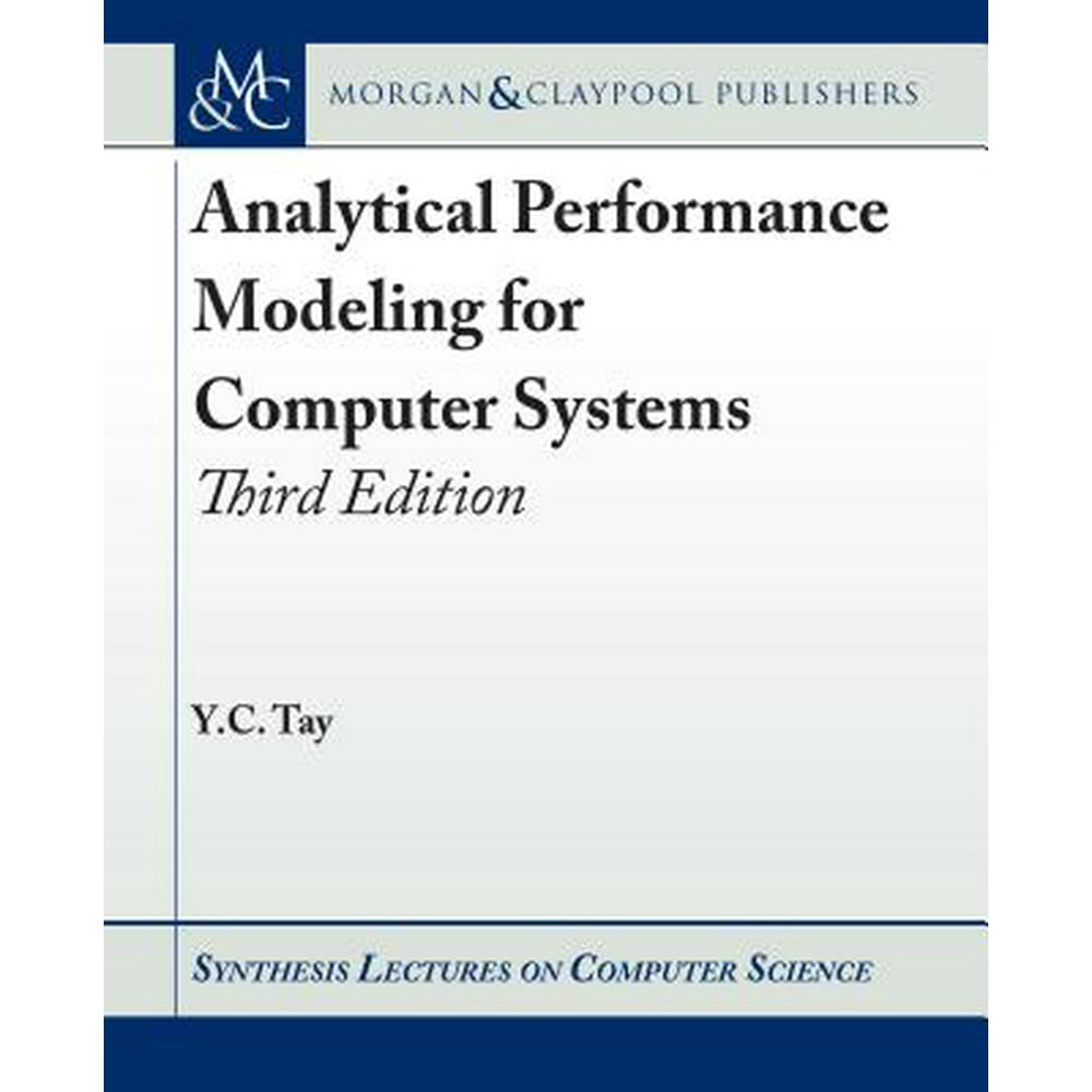 Synthesis Lectures On Computer Science Analytical Performance Modeling For Computer Systems