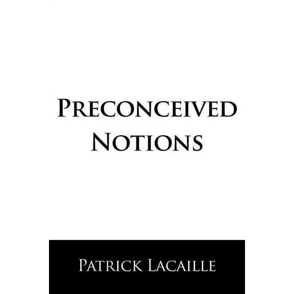 Preconceived Notions