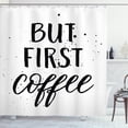 thumbnail image 1 of But First Coffee Shower Curtain, Simplistic Print of Typography and Pain Blots on a Plain Backdrop, Fabric Bathroom Set with Hooks, 69W X 84L Inches Extra Long, Charcoal Grey White, by Ambesonne, 1 of 3