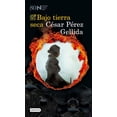 thumbnail image 1 of Libro Bajo Tierra Seca Tapa Blanda, Autor Cesar Perez Gellida, Editorial Destino Mexico, 1 of 2