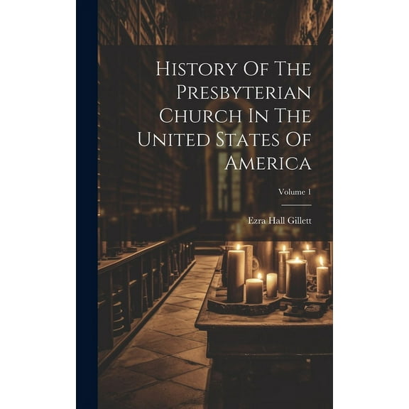History Of The Presbyterian Church In The United States Of America; Volume 1 (Hardcover)