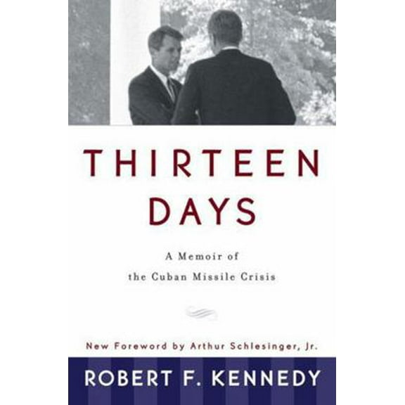 Pre-Owned Thirteen Days: A Memoir of the Cuban Missile Crisis (Paperback) 0393318346 9780393318340