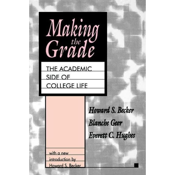 Foundations of Higher Education Making the Grade: The Academic Side of College Life, (Paperback)