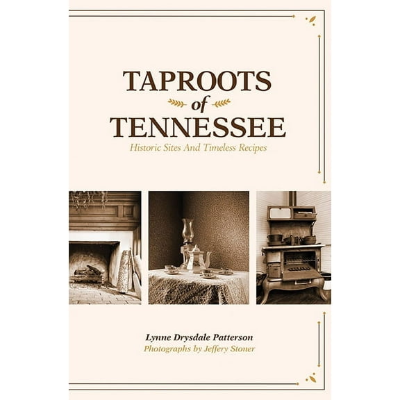 Taproots of Tennessee : Historic Sites and Timeless Recipes (Paperback)