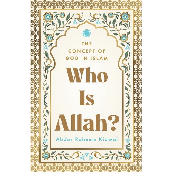 Who Is Allah?: The Concept of God in Islam, (Paperback)