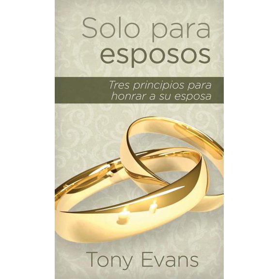 Solo Para Esposos: Tres Principios Para Honrar a Su Esposa (Paperback)