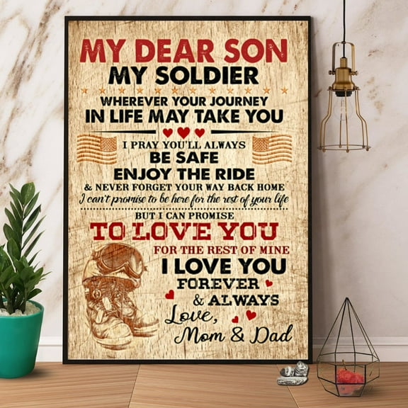 Soldier My Dear Son My Soldier Wherever Your Journey In Life May Take You Brave Person Gift Paper Poster No Frame Wall Art 11 x 17 Inch Poster