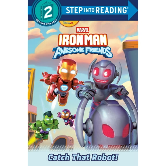 Step Into Reading Iron Man and His Awesome Friends: Catch That Robot! (Marvel), (Paperback)