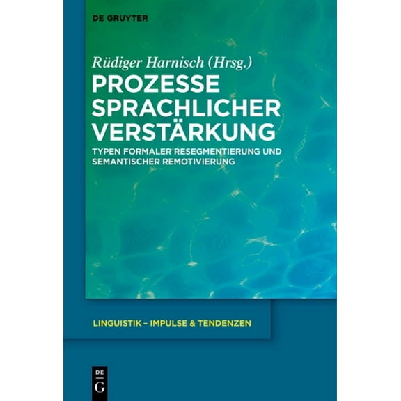Linguistik - Impulse & Tendenzen Prozesse sprachlicher Verstärkung, Book 37, (Hardcover)