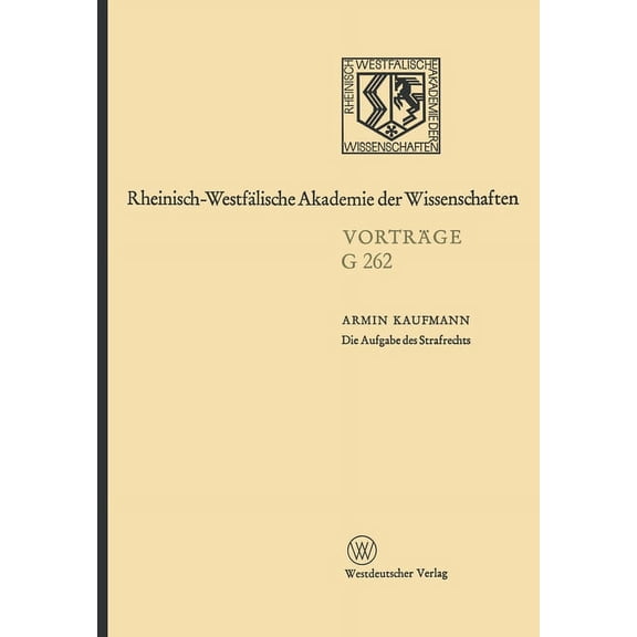 Die Aufgabe des Strafrechts: 243. Sitzung am 28. November 1979 in Düsseldorf, (Paperback)