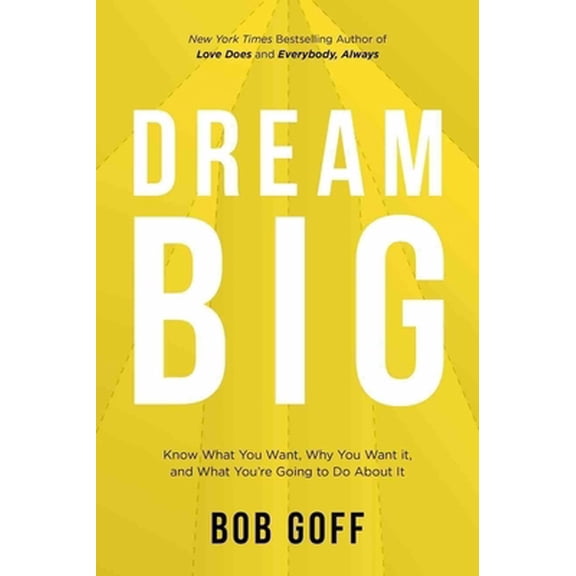 Pre-Owned Dream Big: Know What You Want, Why You Want It, and What You're Going to Do About It, (Paperback)