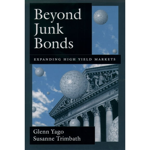 Beyond Junk Bonds: Expanding High Yield Markets, (Hardcover)