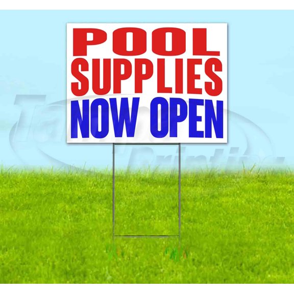 Pool Supplies Now Open (18" x 24") Yard Sign, Includes Metal Step Stake
