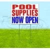 Pool Supplies Now Open (18" x 24") Yard Sign, Includes Metal Step Stake