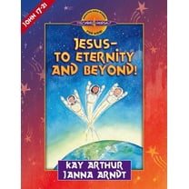 Pre-Owned Jesus--To Eternity and Beyond!: John 17-21 (Paperback) 0736905464 9780736905466