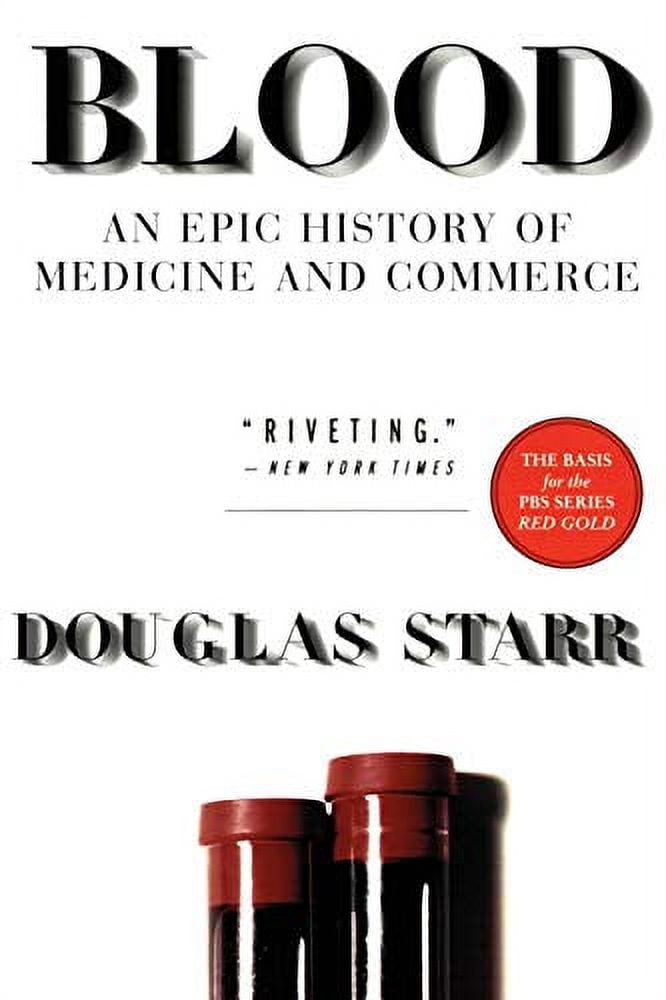 Blood: An Epic History of Medicine and Commerce, (Paperback)