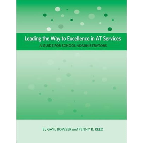 Pre-Owned Leading the Way to Excellence in AT Services: A Guide for School Administrators (Paperback)
