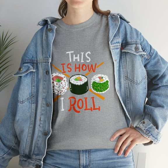 Sushi Funny This Is How I Roll T-Shirt