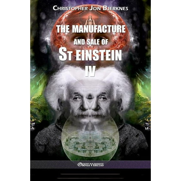The Manufacture and Sale of St Einstein: The manufacture and sale of St Einstein - IV (Paperback)