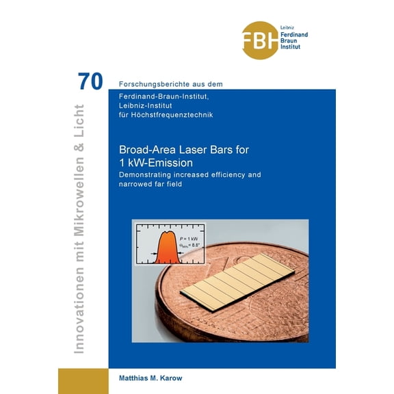 Broad-Area Laser Bars for 1 kW-Emission: Demonstrating increased efficiency and narrowed far field (Paperback)