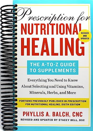 Prescription for Nutritional Healing, 6th Edition: Natural