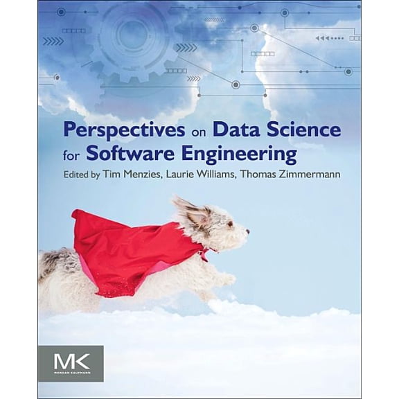 Perspectives on Data Science for Software Engineering, (Paperback)