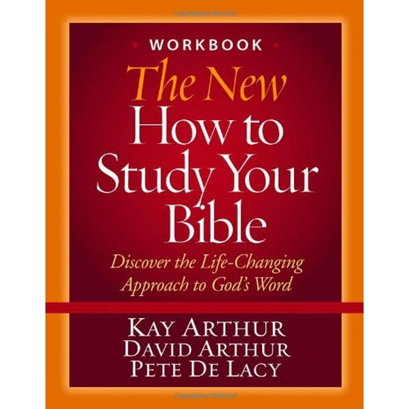 Pre-Owned The New How to Study Your Bible Workbook: Discover the Life-Changing Approach to God's Word, 9780736930567, 0736930566, Paperback, Workbook edition