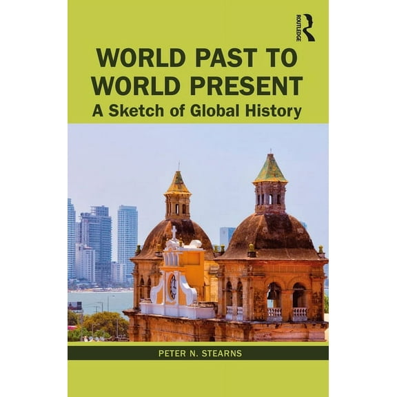 World Past to World Present: A Sketch of Global History, (Paperback)