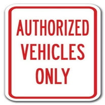 Authorized Vehicles Only Sign 12" x 18" Heavy Gauge Aluminum Signs