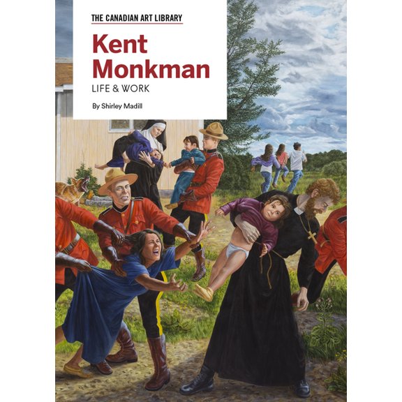 The Canadian Art Library Kent Monkman: Life & Work, (Hardcover)
